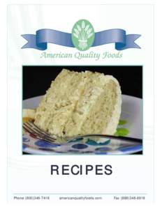 RECIPES Phone[removed]americanqualityfoods.com  Fax[removed]