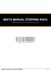 MIATA MANUAL STEERING RACK WWRG134-PDFMMSR | 26 Page | File Size 1,000 KB | 26 Feb, 2016 COPYRIGHT 2016, ALL RIGHT RESERVED  Miata Manual Steering Rack - WWRG134-PDFMMSR
