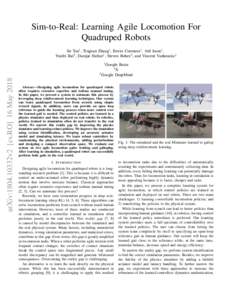 Sim-to-Real: Learning Agile Locomotion For Quadruped Robots Jie Tan1 , Tingnan Zhang1 , Erwin Coumans1 , Atil Iscen1 , Yunfei Bai2 , Danijar Hafner1 , Steven Bohez3 , and Vincent Vanhoucke1 1
