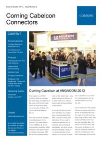 Second Quarter 2013 | Issue Number 2  Corning Cabelcon Connectors CONTENT Announcements