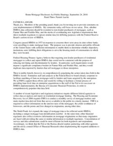 Home Mortgage Disclosure Act Public Hearings, September 24, 2010 Panel Three: Patrick Lawler PATRICK LAWLER: Thank you. Members of the presiding panel, thank you for inviting me to provide comments on your implementation
