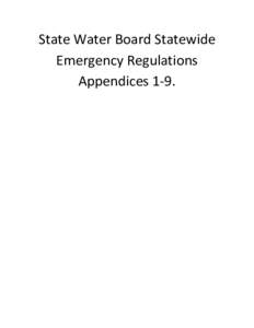 State Water Board Statewide Emergency Regulations Appendices 1-9. Appendix 1: State Water Board Curtailment Notices As of June 10, 2014, the State Water Board has announced the following notices of curtailment in