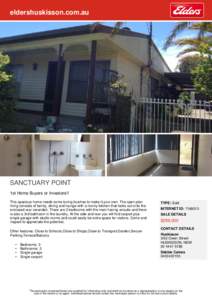eldershuskisson.com.au  SANCTUARY POINT 1st Home Buyers or Investors!! This spacious home needs some loving touches to make it your own. The open plan living consists of family, dining and lounge with a roomy kitchen tha