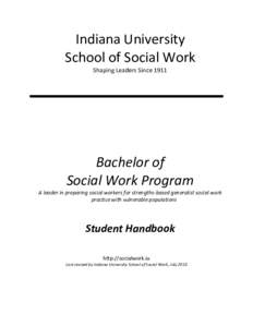 Indiana University School of Social Work Shaping Leaders Since 1911 Bachelor of Social Work Program