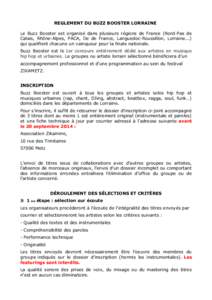 REGLEMENT DU BUZZ BOOSTER LORRAINE Le Buzz Booster est organisé dans plusieurs régions de France (Nord-Pas de Calais, Rhône-Alpes, PACA, Ile de France, Languedoc-Roussillon, Lorraine...) qui qualifient chacune un vain