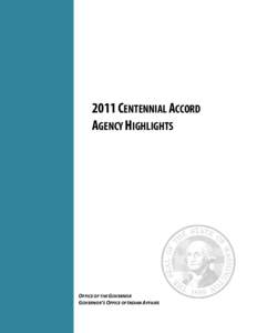 2011 CENTENNIAL ACCORD AGENCY HIGHLIGHTS OFFICE OF THE GOVERNOR GOVERNOR’S OFFICE OF INDIAN AFFAIRS