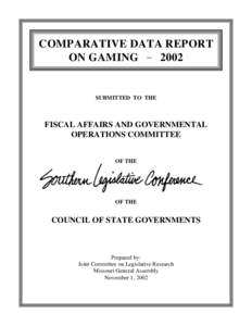 COMPARATIVE DATA REPORT ON GAMING[removed]SUBMITTED TO THE  FISCAL AFFAIRS AND GOVERNMENTAL