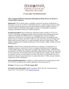 AVAILABLE TECHNOLOGIES Title: Treatment Method for Imparting Self-healing and Shape Memory Properties to Certain CBDO Copyesters. Background: This invention relates to amorphous copolyester copolymer compositions, as dis