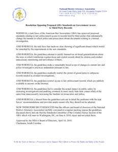 National District Attorneys Association 44 Canal Center Plaza, Suite 110, Alexandria,Virginia3195Fax www. n d a a . o r g  Resolution Opposing Proposed ABA Standards on Government Access