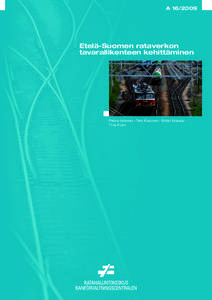 AEtelä-Suomen rataverkon tavaraliikenteen kehittäminen  Pekka Iikkanen - Tero Kosonen - Mikko Mukula Tiina Kiuru