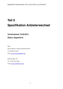 Spezifikation Anbieterwechsel, Teil 0 in der Version vomTeil 0 Spezifikation Anbieterwechsel Versionsstand: Status: abgestimmt