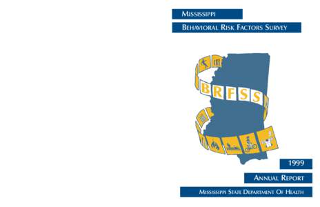 MISSISSIPPI BEHAVIORAL RISK FACTORS SURVEY 1999 ANNUAL REPORT M ISSISSIPPI STATE D EPARTMENT O F H EALTH