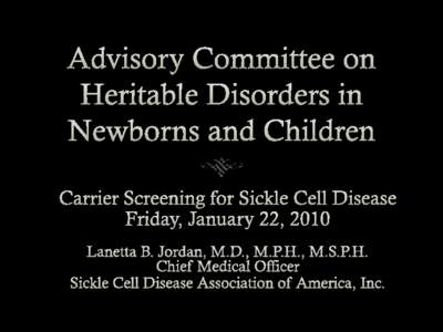 Advisory Committee on Heritable Disorders in Newborns and Children January 22, 2010