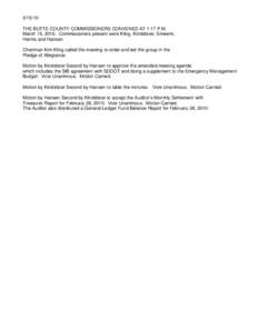 THE BUTTE COUNTY COMMISSIONERS CONVENED AT 1:17 P.M. March 15, 2010. Commissioners present were Kling, Kindsfater, Smeenk, Harms and Hansen. Chairman Kim Kling called the meeting to order and led the group in the