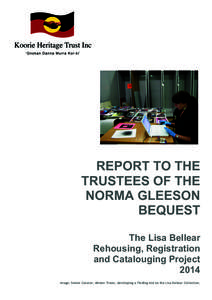 REPORT TO THE TRUSTEES OF THE NORMA GLEESON BEQUEST The Lisa Bellear Rehousing, Registration