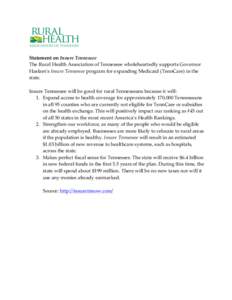 Statement  on  Insure  Tennessee   The  Rural  Health  Association  of  Tennessee  wholeheartedly  supports  Governor   Haslam’s  Insure  Tennessee  program  for  expanding  Medicaid  (TennCare)  i