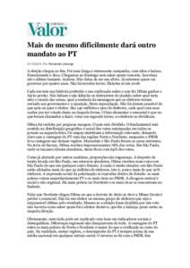 Mais do mesmo dificilmente dará outro mandato ao PT, Por Fernando Limongi A eleição chegou ao fim. Foi uma longa e extenuante campanha, com altos e baixos. Emocionante e dura. Chegamos ao domingo sem saber 