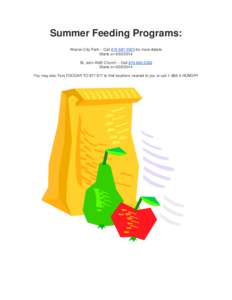 Summer Feeding Programs: Warren City Park -- Call[removed]for more details Starts on[removed]St. John AME Church -- Call[removed]Starts on[removed]You may also Text FOODAR TO[removed]to find locations neare