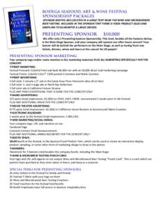 BODEGA SEAFOOD, ART & WINE FESTIVAL SPONSORSHIP PACKAGES     SPONSOR	
  BOOTHS	
  ARE	
  LOCATED	
  IN	
  A	
  LARGE	
  TENT	
  NEAR	
  THE	
  WINE	
  AND	
  MICROBREWED	
   BEER	
  TASTING.	
  INCLUDED	