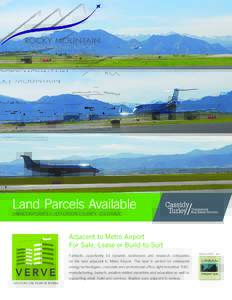 Land Parcels Available UNINCORPORATED JEFFERSON COUNTY, COLORADO Adjacent to Metro Airport For Sale, Lease or Build-to-Suit Fantastic opportunity for dynamic businesses and research companies