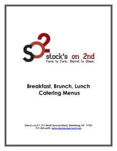 Breakfast, Brunch, Lunch Catering Menus Stock’s on 2nd, 211 North Second Street, Harrisburg, PA6699, www.stocksonsecond.com