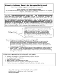 Result: Children Ready to Succeed in School Vision: Every child, beginning at birth, will be healthy and successful. Mission Statement of the Iowa Empowerment Board: The Iowa Empowerment Board builds community capacity t