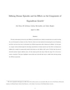 De…ning Disease Episodes and the E¤ects on the Components of Expenditure Growth Abe Dunn, Eli Liebman, Lindsey Rittmueller, and Adam Shapiro April 11, 2014  Abstract