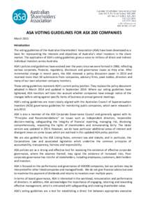 ASA VOTING GUIDELINES FOR ASX 200 COMPANIES March 2015 Introduction The voting guidelines of the Australian Shareholders’ Association (ASA) have been developed as a basis for representing the interests and objectives o