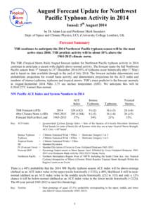 August Forecast Update for Northwest Pacific Typhoon Activity in 2014 Issued: 5th August 2014 by Dr Adam Lea and Professor Mark Saunders Dept. of Space and Climate Physics, UCL (University College London), UK