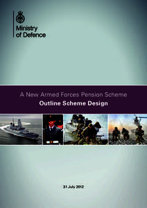 A New Armed Forces Pension Scheme Outline Scheme Design 31 July 2012  Contents