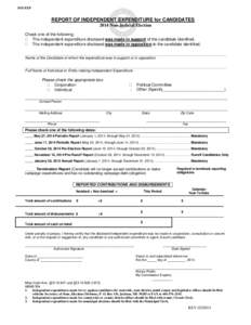 IND EXP  REPORT OF INDEPENDENT EXPENDITURE for CANDIDATES 2014 Non-Judicial Election Check one of the following: The independent expenditure disclosed was made in support of the candidate identified.