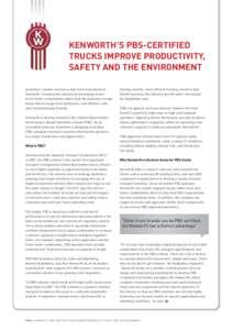 KENWORTH’S PBS-CERTIFIED TRUCKS IMPROVE PRODUCTIVITY, SAFETY AND THE ENVIRONMENT Australia’s number one heavy-duty truck manufacturer, Kenworth, is leading the industry by developing smart, truck-trailer combinations