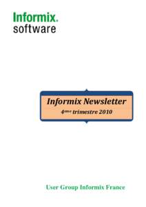 Informix Newsletter 4eme trimestre 2010 User Group Informix France  Newsletter