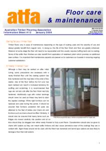 Floor care & maintenance Australian Timber Flooring Association Information Sheet #12 January 2009