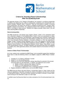 Criteria for Awarding Phase II Scholarships After the Qualifying Exam The graduate schools in the “Initiative of Excellence” are required to contribute substantially to building and deepening the profile of academica