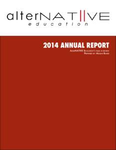 2014 Annual Report AlterNATIVE Education’s year in review Prepared by: Megan Baker OUR WORK MISSION STATEMENT