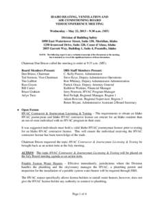 IDAHO HEATING, VENTILATION AND AIR CONDITIONING BOARD VIDEOCONFERENCE MEETING Wednesday – May 22, 2013 – 9:30 a.m. (MT) Division of Building Safety 1090 East Watertower Street, Suite 150, Meridian, Idaho