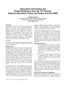 Agricultural Information and Empire Building in the Late 19th Century: National Information Policy, the People, and the USDA Christine D’Arpa Graduate School of Library and Information Science University of Illinois at