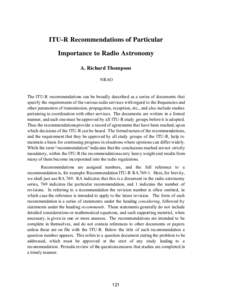 ITU-R Recommendations of Particular Importance to Radio Astronomy A. Richard Thompson NRAO  The ITU-R recommendations can be broadly described as a series of documents that