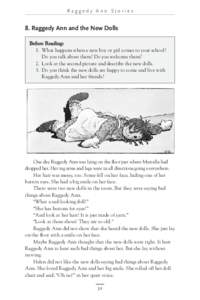 Raggedy Ann Stories  8. Raggedy Ann and the New Dolls Before Reading: 1. What happens when a new boy or girl comes to your school? Do you talk about them? Do you welcome them?