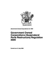 Queensland Government Owned Corporations Act 1993 Government Owned Corporations (Queensland Ports Restructure) Regulation