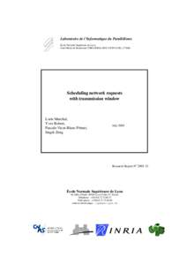 Laboratoire de l’Informatique du Parallélisme École Normale Supérieure de Lyon Unité Mixte de Recherche CNRS-INRIA-ENS LYON-UCBL no 5668 Scheduling network requests with transmission window