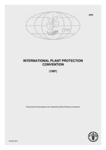 Business / World Trade Organization / International Plant Protection Convention / International relations / Agriculture / Agreement on the Application of Sanitary and Phytosanitary Measures / Regional Plant Protection Organization / Biological pest control / North American Plant Protection Organization / International trade / Food and Agriculture Organization / Phytosanitary certificate