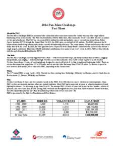    2014 Pan-Mass Challenge Fact Sheet About the PMC: The Pan-Mass Challenge (PMC) is an annual bike-a-thon that today raises more money for charity than any other single athletic