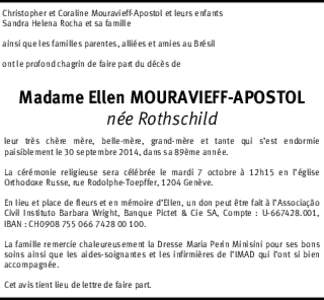 Christopher et Coraline Mouravieff-Apostol et leurs enfants Sandra Helena Rocha et sa famille ainsi que les familles parentes, alliées et amies au Brésil ont le profond chagrin de faire part du décès de  Madame Ellen