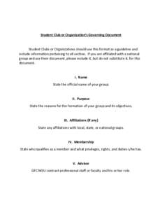 Student Club or Organization’s Governing Document  Student Clubs or Organizations should use this format as a guideline and include information pertaining to all section. If you are affiliated with a national group and