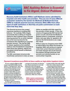 RAC Auditing Reform is Essential to Fix Urgent, Critical Problems Recovery Audit Contractors (RACs) audit Medicare claims submitted by hospitals and other health care providers. They are one of many different contractors