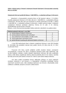 Výtah z Výroční zprávy o činnosti a hodnocení činnosti Veterinární a farmaceutické univerzity Brno za rok 2014 Poskytování informací podle §18 zákona č. Sb., o svobodném přístupu k informací