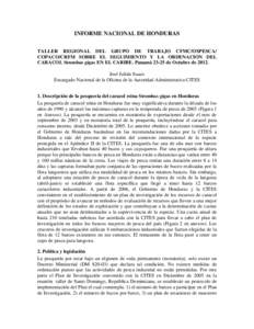 INFORME NACIONAL DE HONDURAS TALLER REGIONAL DEL GRUPO DE TRABAJO CFMC/OSPESCA/ COPACO/CRFM SOBRE EL SEGUIMIENTO Y LA ORDENACION DEL CARACOL Strombus gigas EN EL CARIBE. Panamá 23-25 de Octubre de[removed]José Julián Su