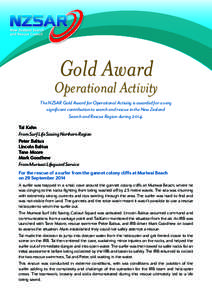 Gold Award  Operational Activity The NZSAR Gold Award for Operational Activity is awarded for a very significant contribution to search and rescue in the New Zealand Search and Rescue Region during 2014.
